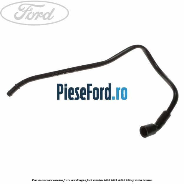 Furtun evacuare carcasa filtru aer dreapta Ford Mondeo 2000-2007 ST220 226 cp MEBA benzina
