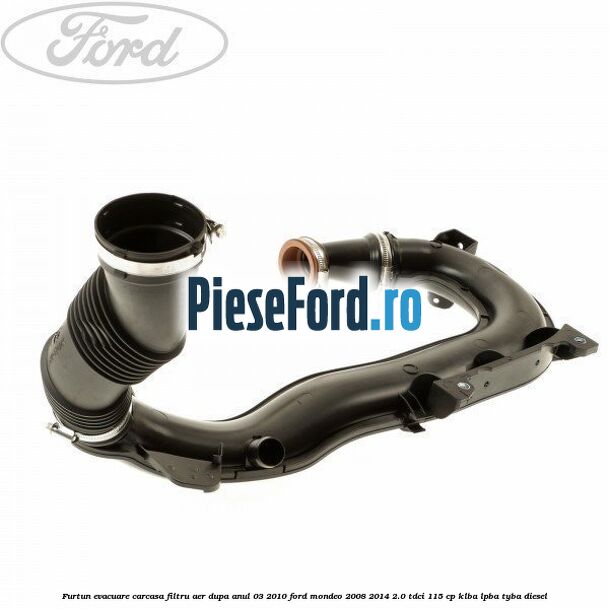 Furtun evacuare carcasa filtru aer dupa anul 03/2010 Ford Mondeo 2008-2014 2.0 TDCi 115 cp KLBA, LPBA, TYBA diesel