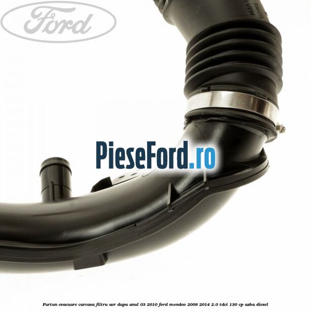 Furtun evacuare carcasa filtru aer dupa anul 03/2010 Ford Mondeo 2008-2014 2.0 TDCi 130 cp AZBA diesel