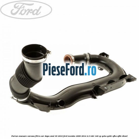 Furtun evacuare carcasa filtru aer dupa anul 03/2010 Ford Mondeo 2008-2014 2.0 TDCi 140 cp QXBA, QXBB, UFBA, UFBB diesel