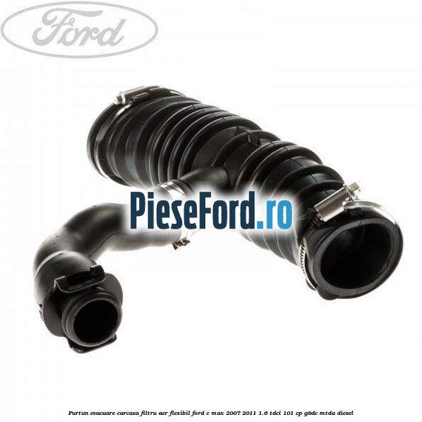Furtun evacuare carcasa filtru aer, flexibil Ford C-Max 2007-2011 1.6 TDCi 101 cp G8DC, MTDA diesel