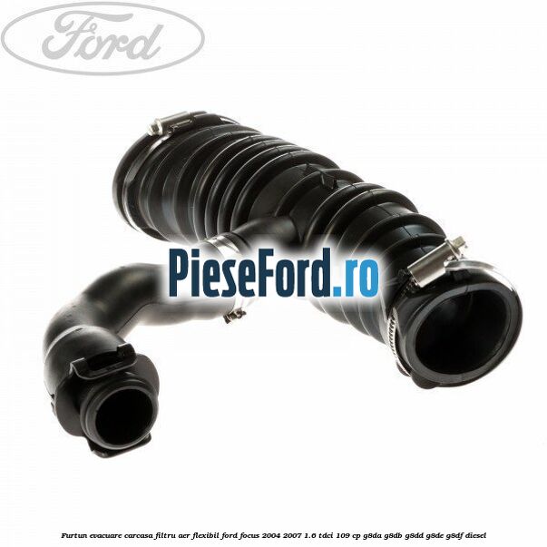 Furtun evacuare carcasa filtru aer, flexibil Ford Focus 2004-2007 1.6 TDCi 109 cp G8DA, G8DB, G8DD, G8DE, G8DF diesel