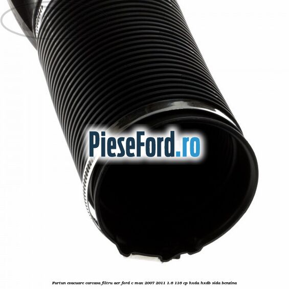 Furtun evacuare carcasa filtru aer Ford C-Max 2007-2011 1.6 116 cp HXDA, HXDB, SIDA benzina