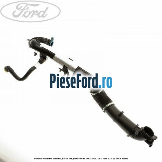 Furtun evacuare carcasa filtru aer Ford C-Max 2007-2011 2.0 TDCi 110 cp IXDA diesel