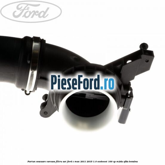 Furtun evacuare carcasa filtru aer Ford C-Max 2011-2015 1.0 EcoBoost 100 cp M2DA, SFDA benzina