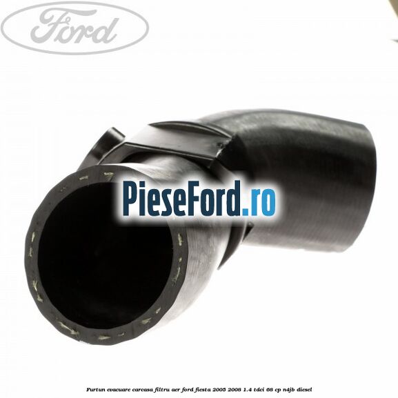 Furtun evacuare carcasa filtru aer Ford Fiesta 2005-2008 1.4 TDCi 68 cp N4JB diesel