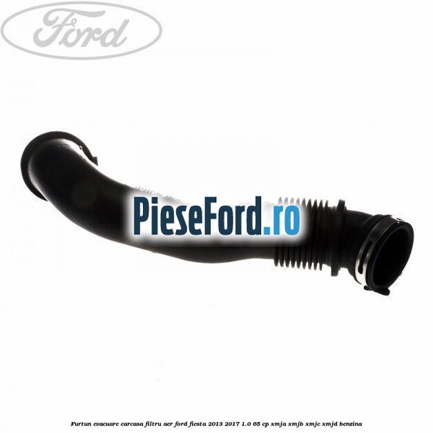 Furtun evacuare carcasa filtru aer Ford Fiesta 2013-2017 1.0 65 cp XMJA, XMJB, XMJC, XMJD benzina