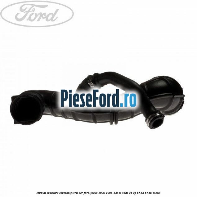 Furtun evacuare carcasa filtru aer Ford Focus 1998-2004 1.8 DI/TDDi 75 cp BHDA, BHDB diesel