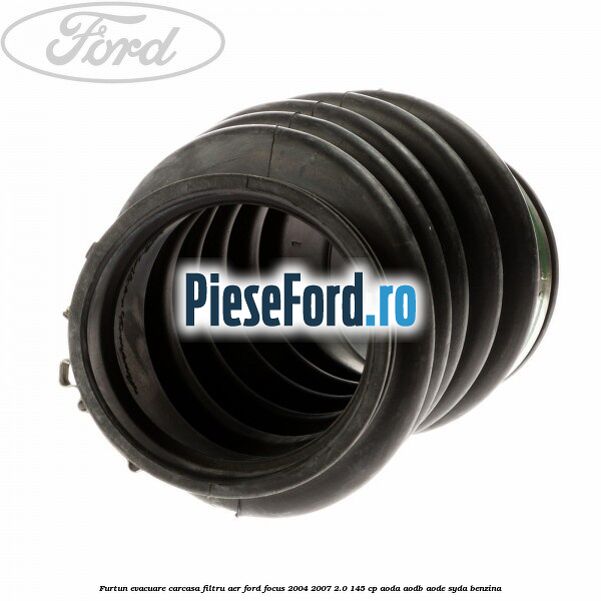 Furtun evacuare carcasa filtru aer Ford Focus 2004-2007 2.0 145 cp AODA, AODB, AODE, SYDA benzina