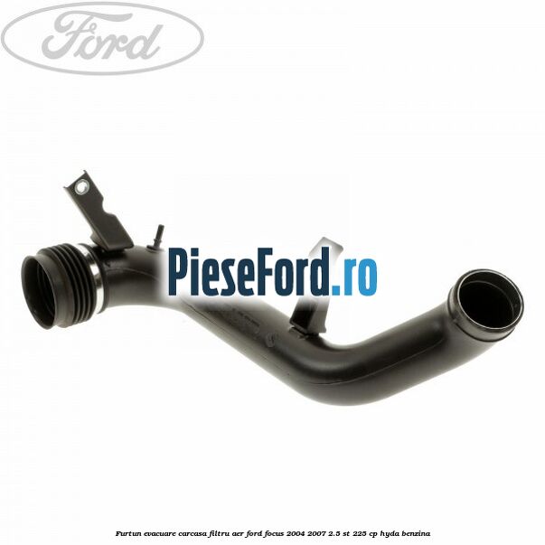 Furtun evacuare carcasa filtru aer Ford Focus 2004-2007 2.5 ST 225 cp Furtun evacuare carcasa filtru aer Ford Focus 2004-2007 2.5 ST 225 cp HYDA benzina