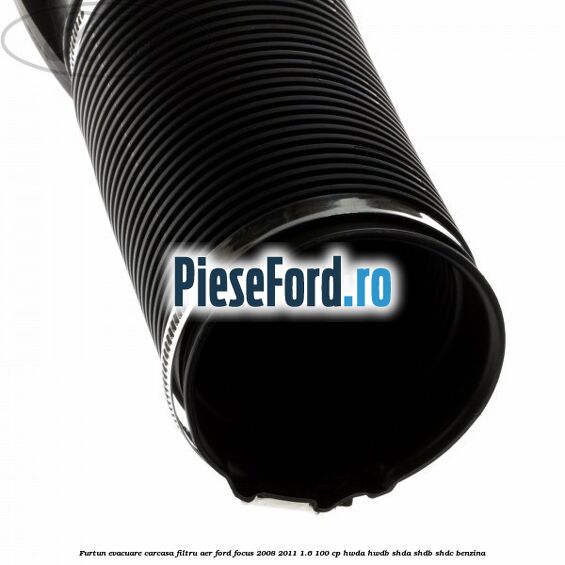 Furtun evacuare carcasa filtru aer Ford Focus 2008-2011 1.6 100 cp HWDA, HWDB, SHDA, SHDB, SHDC benzina