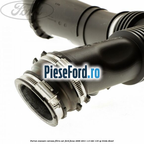 Furtun evacuare carcasa filtru aer Ford Focus 2008-2011 1.8 TDCi 115 cp KKDA diesel