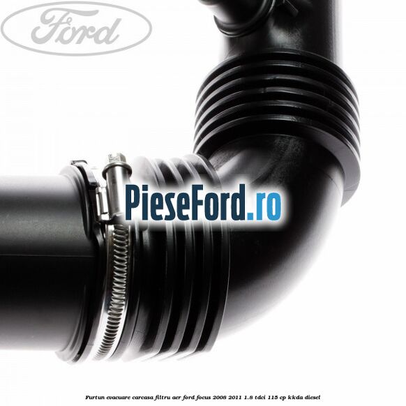 Furtun evacuare carcasa filtru aer Ford Focus 2008-2011 1.8 TDCi 115 cp KKDA diesel