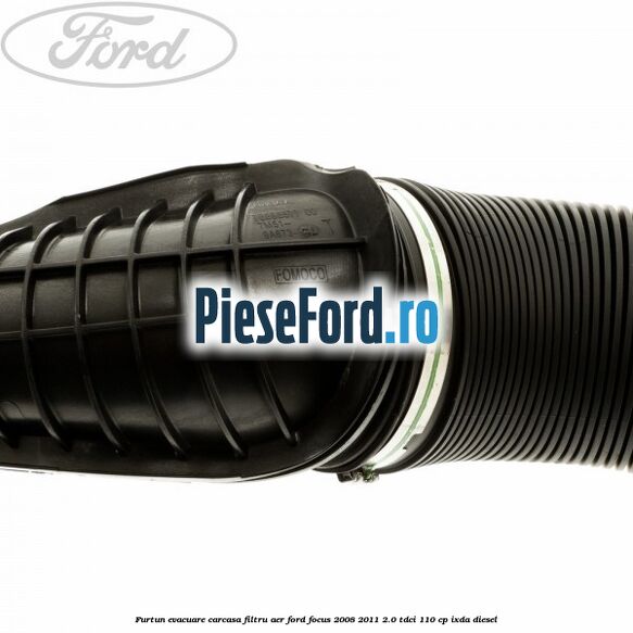 Furtun evacuare carcasa filtru aer Ford Focus 2008-2011 2.0 TDCi 110 cp IXDA diesel