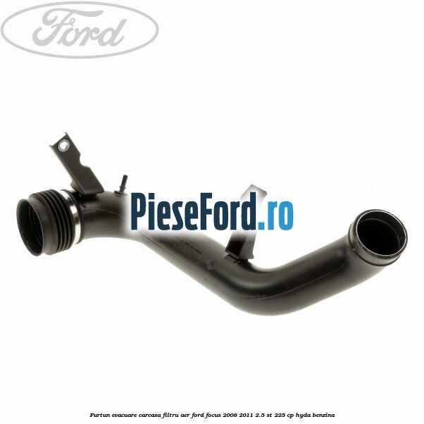 Furtun evacuare carcasa filtru aer Ford Focus 2008-2011 2.5 ST 225 cp HYDA benzina