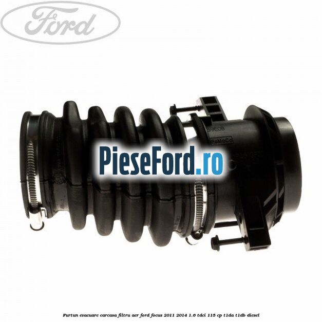 Furtun evacuare carcasa filtru aer Ford Focus 2011-2014 1.6 TDCi 115 cp T1DA, T1DB diesel