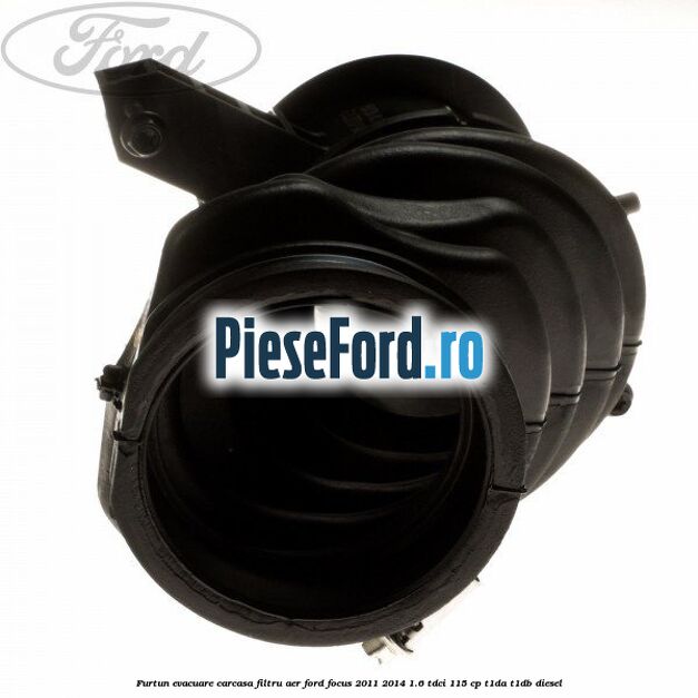 Furtun evacuare carcasa filtru aer Ford Focus 2011-2014 1.6 TDCi 115 cp T1DA, T1DB diesel