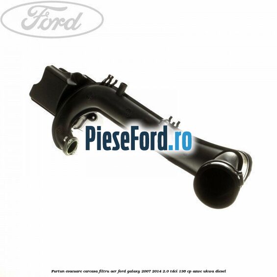 Furtun evacuare carcasa filtru aer Ford Galaxy 2007-2014 2.0 TDCi 136 cp AZWC, UKWA diesel