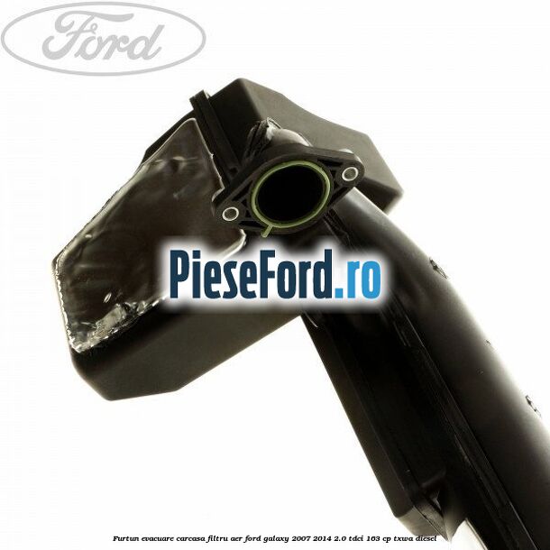 Furtun evacuare carcasa filtru aer Ford Galaxy 2007-2014 2.0 TDCi 163 cp Furtun evacuare carcasa filtru aer Ford Galaxy 2007-2014 2.0 TDCi 163 cp TXWA diesel