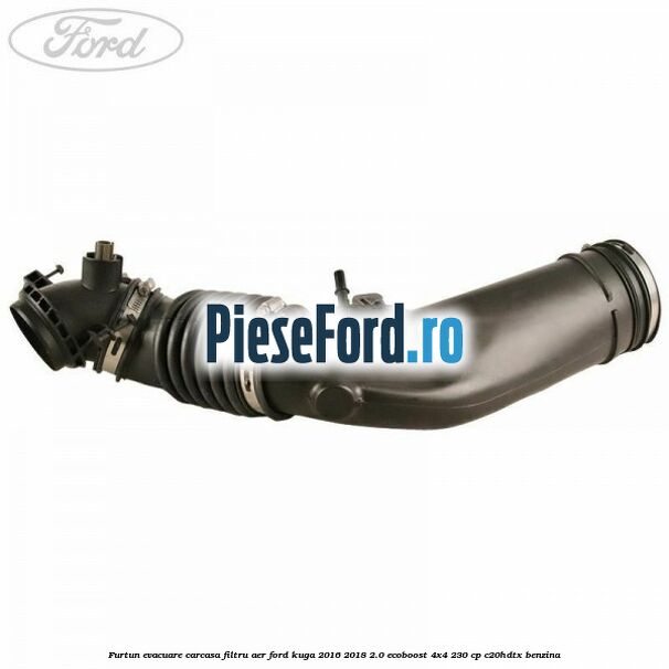 Furtun evacuare carcasa filtru aer Ford Kuga 2016-2018 2.0 EcoBoost 4x4 230 cp C20HDTX benzina