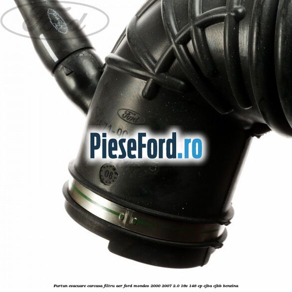 Furtun evacuare carcasa filtru aer Ford Mondeo 2000-2007 2.0 16V 146 cp CJBA, CJBB benzina