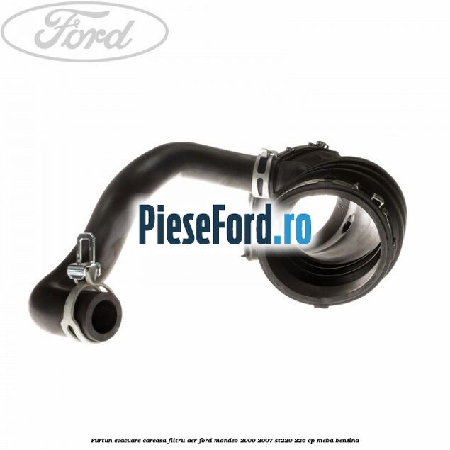 Furtun evacuare carcasa filtru aer Ford Mondeo 2000-2007 ST220 226 cp Furtun evacuare carcasa filtru aer Ford Mondeo 2000-2007 ST220 226 cp MEBA benzina