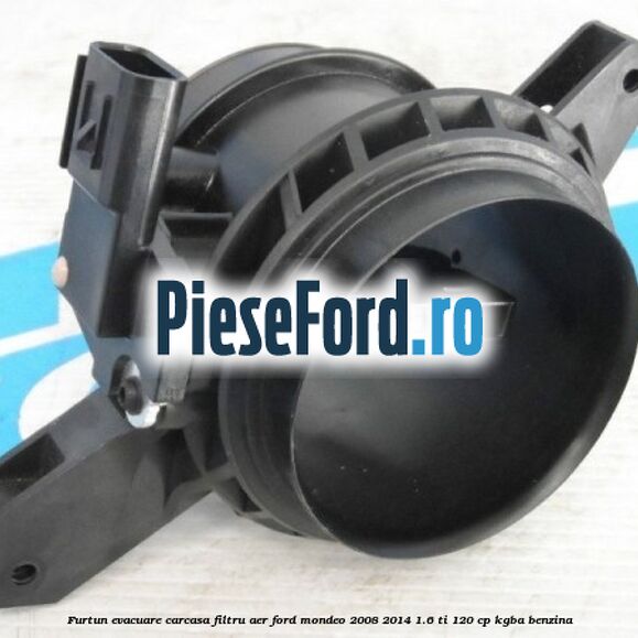 Furtun evacuare carcasa filtru aer Ford Mondeo 2008-2014 1.6 Ti 120 cp Furtun evacuare carcasa filtru aer Ford Mondeo 2008-2014 1.6 Ti 120 cp KGBA benzina