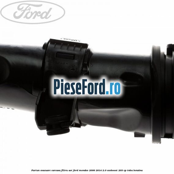 Furtun evacuare carcasa filtru aer Ford Mondeo 2008-2014 2.0 EcoBoost 203 cp TNBA benzina