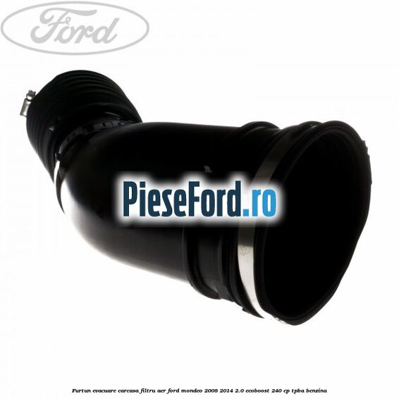 Furtun evacuare carcasa filtru aer Ford Mondeo 2008-2014 2.0 EcoBoost 240 cp TPBA benzina