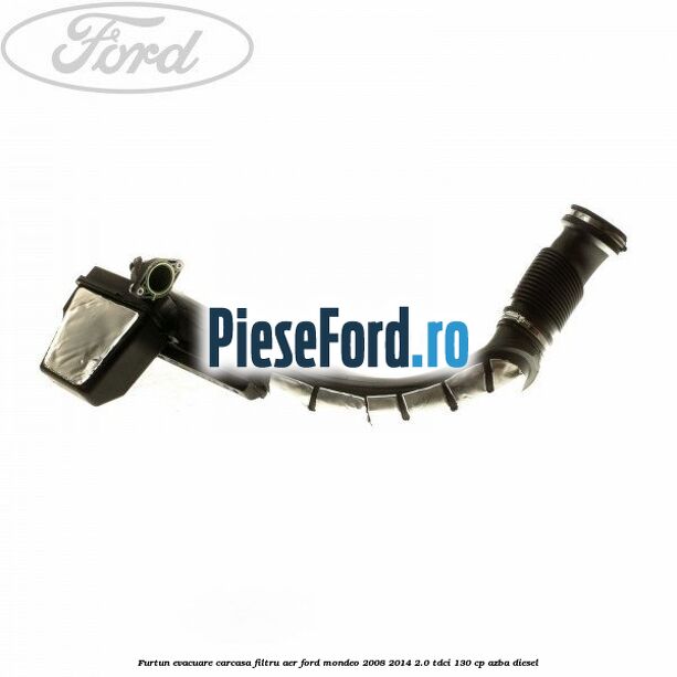 Furtun evacuare carcasa filtru aer Ford Mondeo 2008-2014 2.0 TDCi 130 cp AZBA diesel