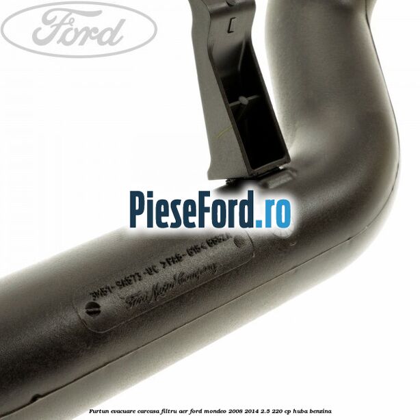 Furtun evacuare carcasa filtru aer Ford Mondeo 2008-2014 2.5 220 cp Furtun evacuare carcasa filtru aer Ford Mondeo 2008-2014 2.5 220 cp HUBA benzina