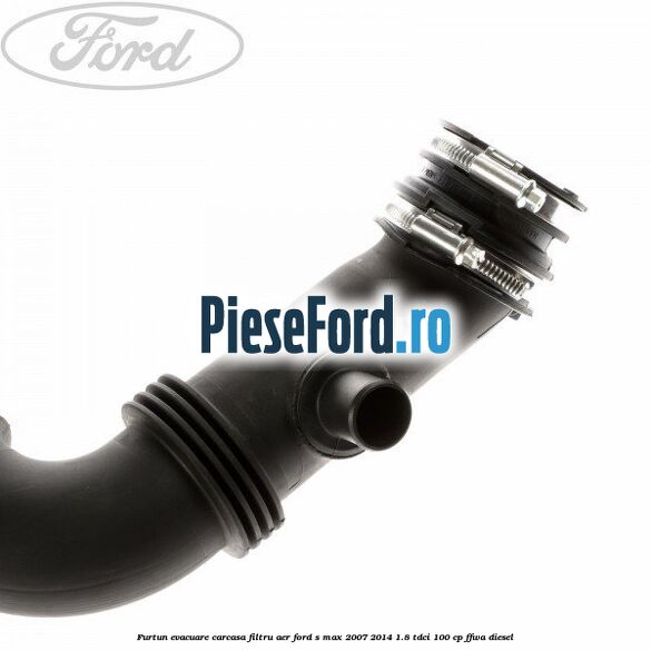 Furtun evacuare carcasa filtru aer Ford S-Max 2007-2014 1.8 TDCi 100 cp FFWA diesel