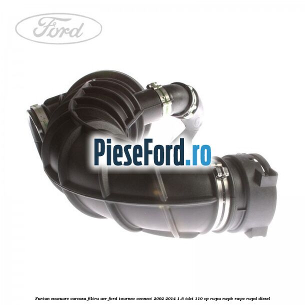 Furtun evacuare carcasa filtru aer Ford Tourneo Connect 2002-2014 1.8 TDCi 110 cp RWPA, RWPB, RWPC, RWPD diesel