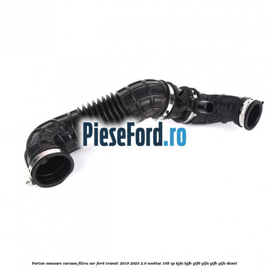 Furtun evacuare carcasa filtru aer Ford Transit 2019-2023 2.0 EcoBlue 105 cp BJFA, BJFB, YLF6, YLFA, YLFB, YLFS diesel