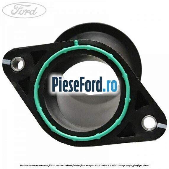 Furtun evacuare carcasa filtru aer la turbosuflanta Ford Ranger 2012-2015 2.2 TDCi 125 cp ENQW, GBVAJQW diesel