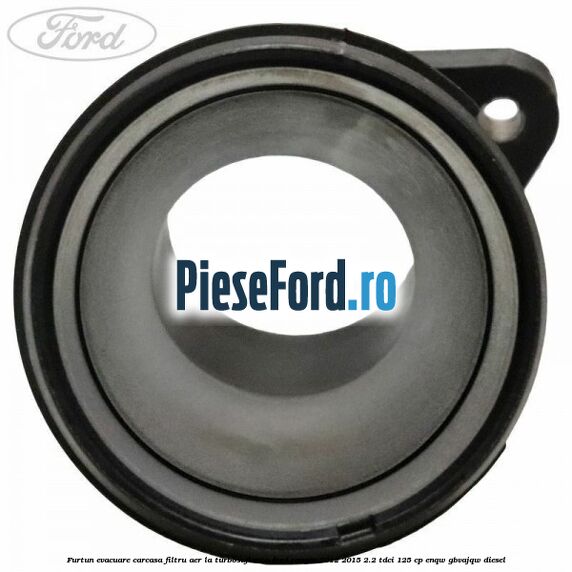 Furtun evacuare carcasa filtru aer la turbosuflanta Ford Ranger 2012-2015 2.2 TDCi 125 cp ENQW, GBVAJQW diesel