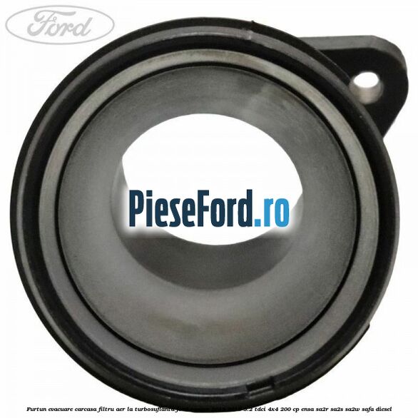 Furtun evacuare carcasa filtru aer la turbosuflanta Ford Ranger 2012-2015 3.2 TDCi 4x4 200 cp ENSA, SA2R, SA2S, SA2W, SAFA diesel