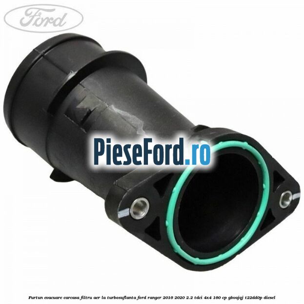 Furtun evacuare carcasa filtru aer la turbosuflanta Ford Ranger 2016-2020 2.2 TDCi 4x4 160 cp GBVAJQJ, T22DD0P diesel