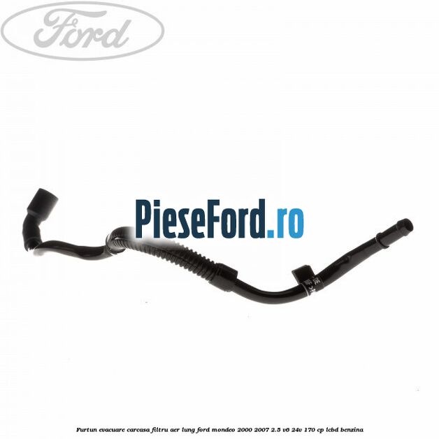 Furtun evacuare carcasa filtru aer, lung Ford Mondeo 2000-2007 2.5 V6 24V 170 cp Furtun evacuare carcasa filtru aer, lung Ford Mondeo 2000-2007 2.5 V6 24V 170 cp LCBD benzina