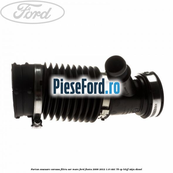 Furtun evacuare carcasa filtru aer mare Ford Fiesta 2008-2012 1.6 TDCi 75 cp HHJF, UBJA diesel