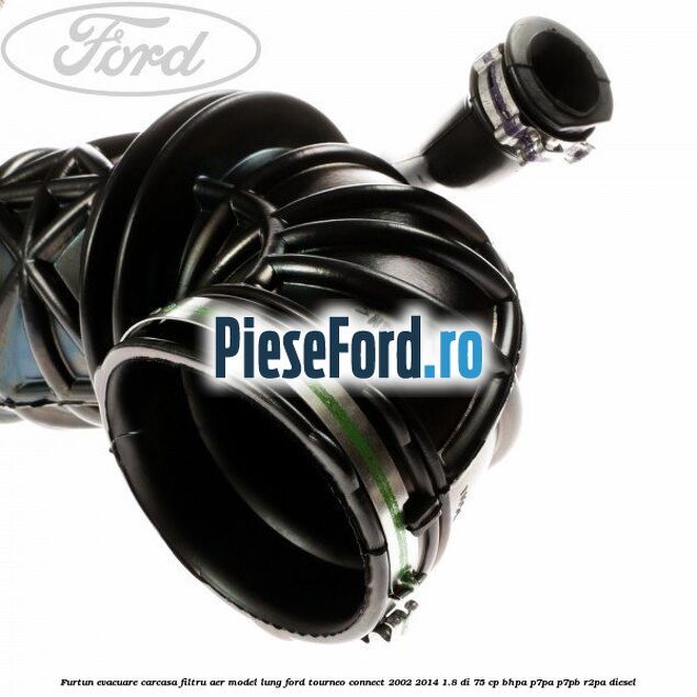 Furtun evacuare carcasa filtru aer model lung Ford Tourneo Connect 2002-2014 1.8 Di 75 cp BHPA, P7PA, P7PB, R2PA diesel