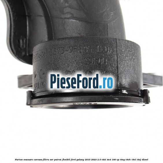 Furtun evacuare carcasa filtru aer patrat flexibil Ford Galaxy 2015-2023 2.0 TDCi 4x4 180 cp T8CG, T8CH, T8CI, T8CJ diesel