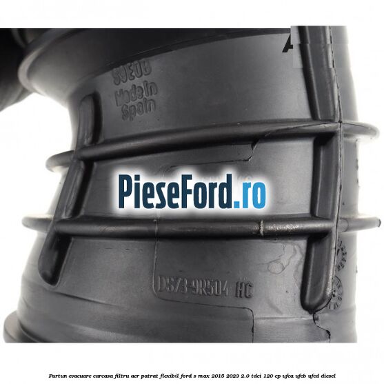 Furtun evacuare carcasa filtru aer patrat flexibil Ford S-Max 2015-2023 2.0 TDCi 120 cp UFCA, UFCB, UFCD diesel