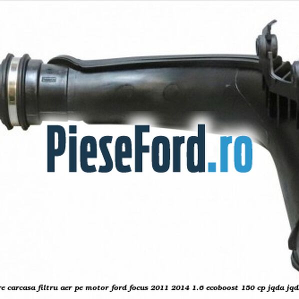 Furtun evacuare carcasa filtru aer, pe motor Ford Focus 2011-2014 1.6 EcoBoost 150 cp JQDA, JQDB, YUDA benzina