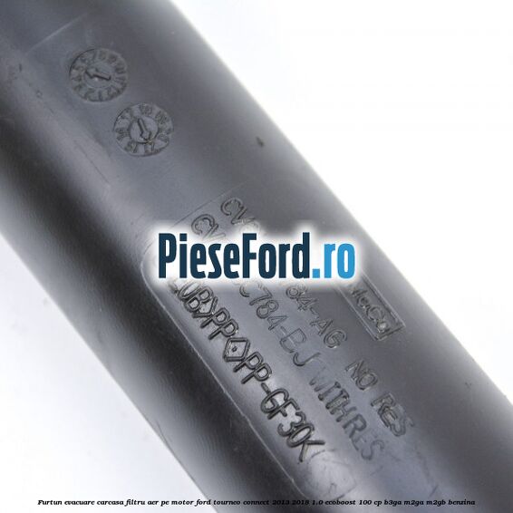Furtun evacuare carcasa filtru aer, pe motor Ford Tourneo Connect 2013-2018 1.0 EcoBoost 100 cp Furtun evacuare carcasa filtru aer, pe motor Ford Tourneo Connect 2013-2018 1.0 EcoBoost 100 cp B3GA, M2GA, M2GB benzina