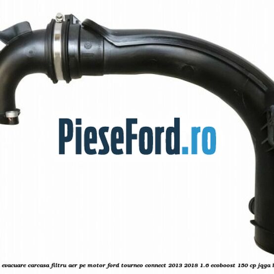 Furtun evacuare carcasa filtru aer, pe motor Ford Tourneo Connect 2013-2018 1.6 EcoBoost 150 cp JQGA benzina