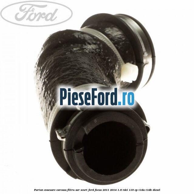 Furtun evacuare carcasa filtru aer scurt Ford Focus 2011-2014 1.6 TDCi 115 cp T1DA, T1DB diesel