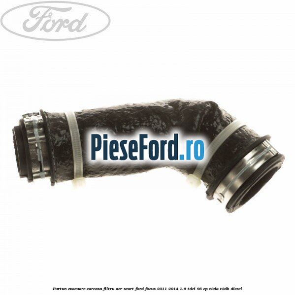 Furtun evacuare carcasa filtru aer scurt Ford Focus 2011-2014 1.6 TDCi 95 cp T3DA, T3DB diesel