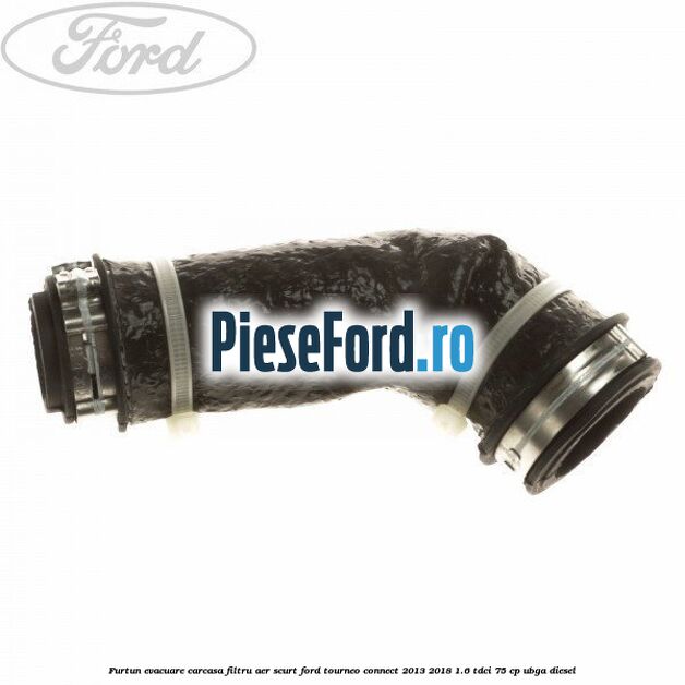 Furtun evacuare carcasa filtru aer scurt Ford Tourneo Connect 2013-2018 1.6 TDCi 75 cp UBGA diesel