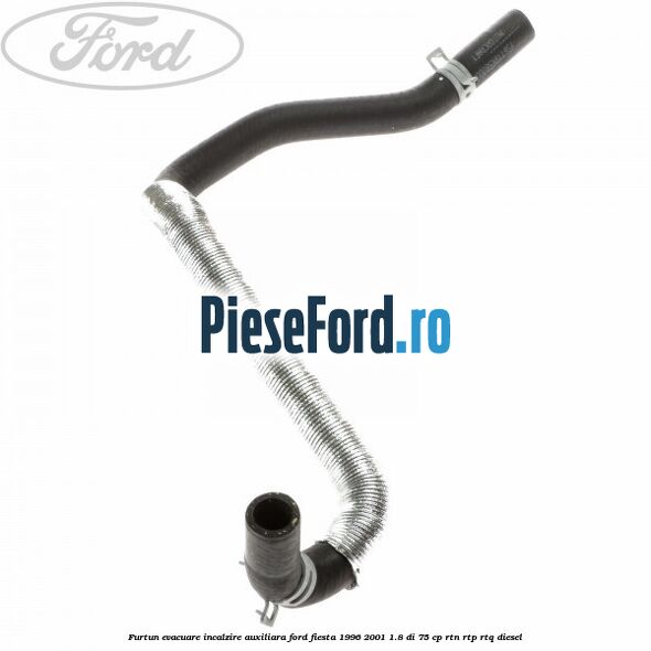 Furtun evacuare incalzire auxiliara Ford Fiesta 1996-2001 1.8 DI 75 cp RTN, RTP, RTQ diesel